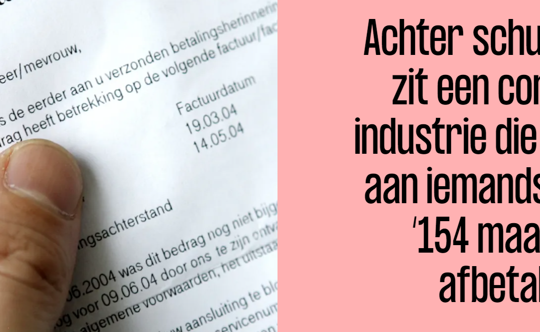 Achter schuldeisers zit een complete industrie